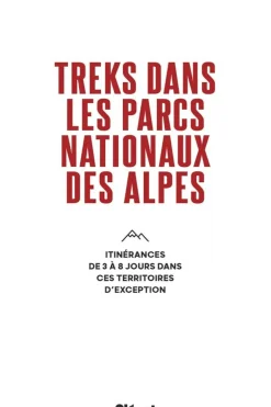 Sale Glenat Boek Treks Dans Les Parcs Nationaux Des Alpes - Itinérances De 4 À 7 Jours Dans Ces Territoires D'Excepti 2024