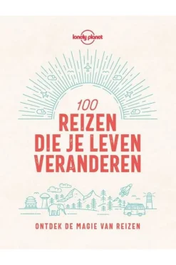 Fashion Kosmos 100 reizen die je leven veranderen - Lonely Planet 2023