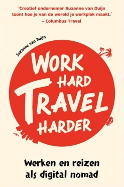 Online Kosmos Work hard, travel harder  - Werken en reizen als digital nomad 2024