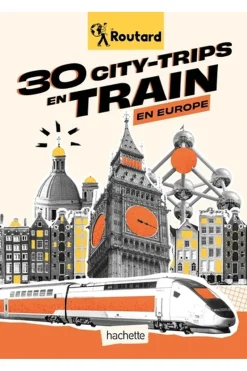 30 city-trips en train en Europe-Routard Discount
