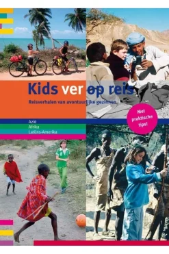 Kids ver op reis - reisverhalen van avontuurlijke gezinnen-Te Gast In Hot